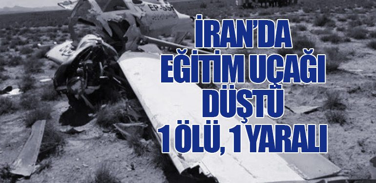 İran’da Eğitim Uçağı Düştü: 1 Ölü, 1 Yaralı