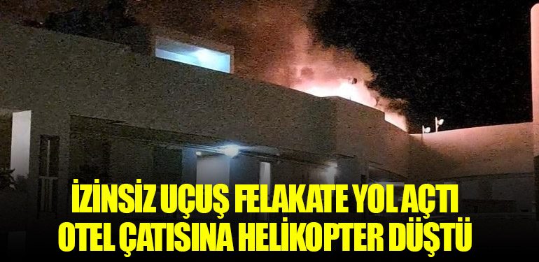 İzinsiz Uçuş Felakate Yol Açtı. Otel Çatısına Helikopter Düştü