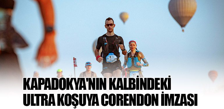 Kapadokya'nın Kalbindeki Ultra Koşuya Corendon İmzası