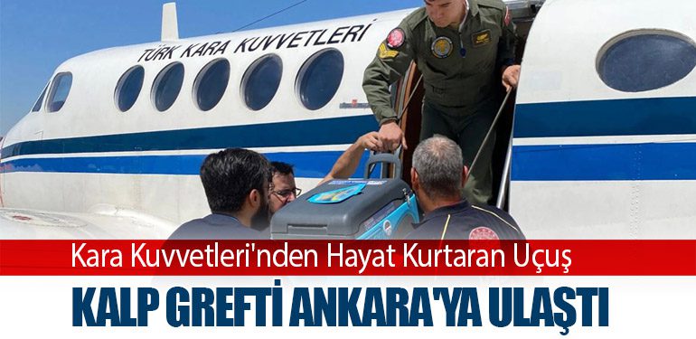 Kara Kuvvetleri'nden Hayat Kurtaran Uçuş: Kalp Grefti Ankara'ya Ulaştı