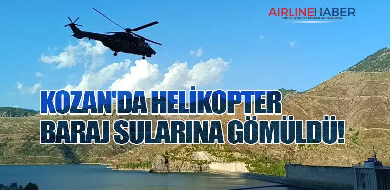 Kozan'da Helikopter Baraj Sularına Gömüldü!