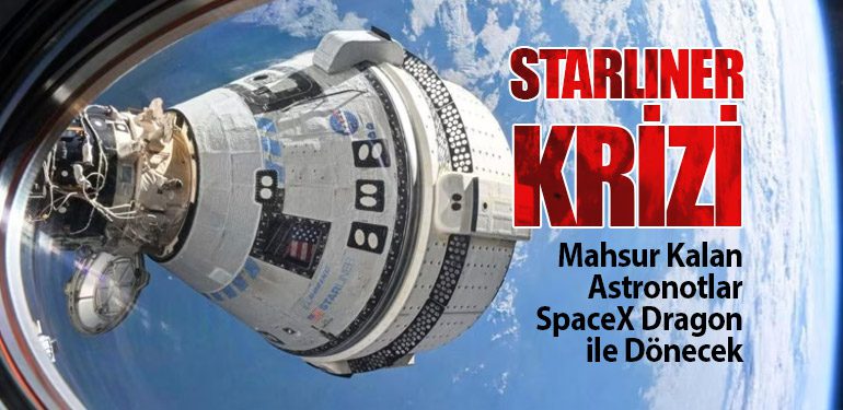 Starliner Krizi: Mahsur Kalan Astronotlar SpaceX Dragon ile Dönecek