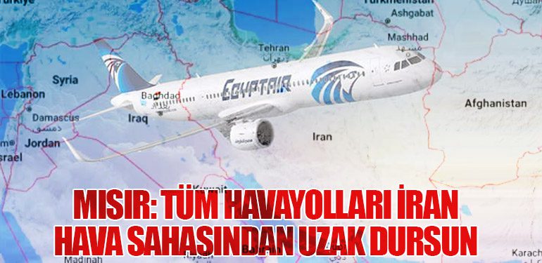 Mısır: Tüm Havayolları İran Hava Sahasından Uzak Dursun