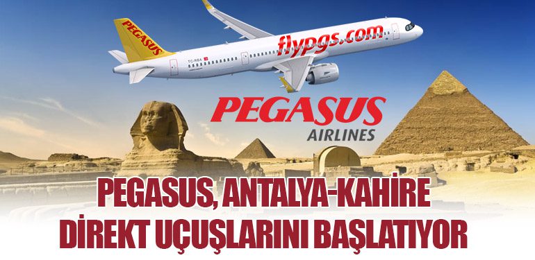 Pegasus, Antalya-Kahire Direkt Uçuşlarını Başlatıyor