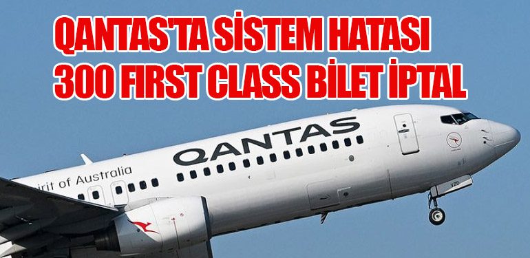 Qantas'ta Sistem Hatası: 300 First Class Bilet İptal