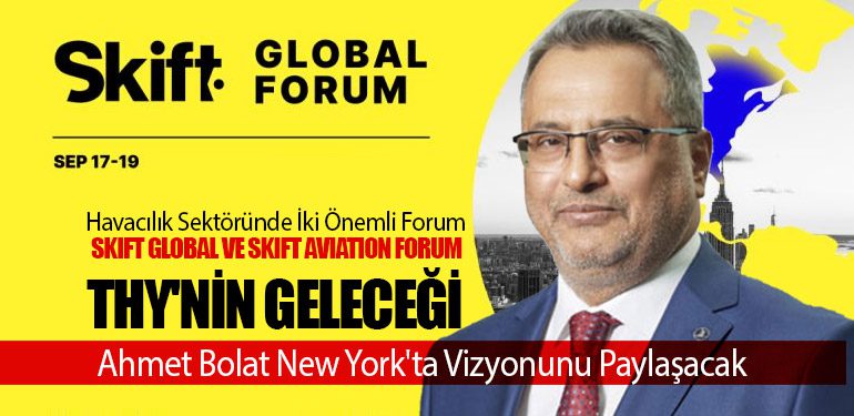 Türk Hava Yolları'nın Geleceği: Ahmet Bolat New York'ta Vizyonunu Paylaşacak