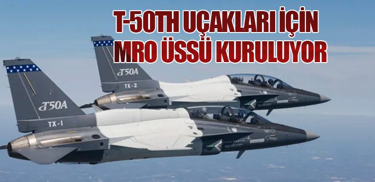 T-50TH Uçakları İçin MRO Üssü Kuruluyor