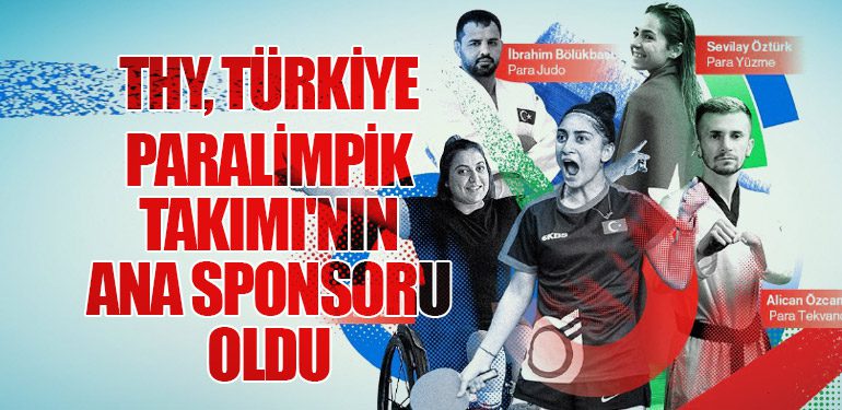 THY, Türkiye Paralimpik Takımı'nın Ana Sponsoru Oldu