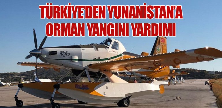 Türkiye’den Yunanistan’a Orman Yangını Yardımı