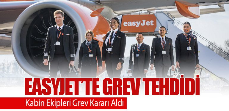 easyJet’te Kabin Ekipleri Grev Kararı Aldı