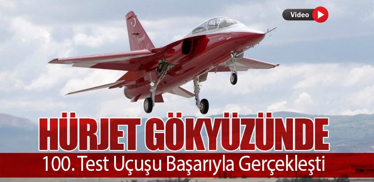 HÜRJET Gökyüzünde: 100. Test Uçuşu Başarıyla Gerçekleşti