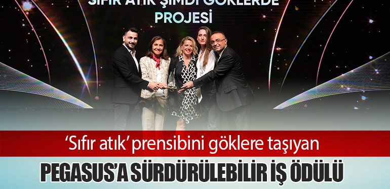 ‘Sıfır atık’ prensibini göklere taşıyan Pegasus’a Sürdürülebilir İş Ödülü