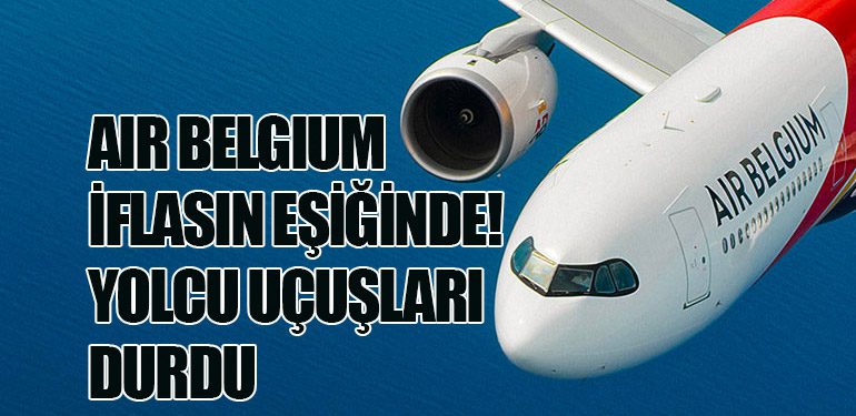 Air Belgium İflasın Eşiğinde! Yolcu Uçuşları Durdu