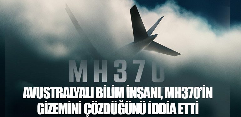 Avustralyalı Bilim İnsanı, MH370’in Gizemini Çözdüğünü İddia Etti