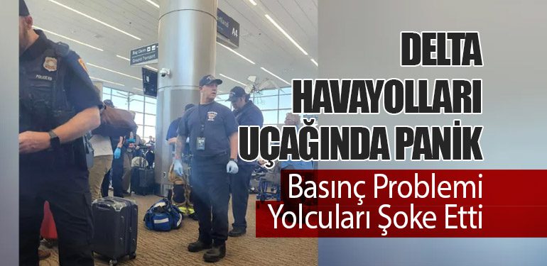 Delta Havayolları Uçağında Panik: Basınç Problemi Yolcuları Şoke Etti