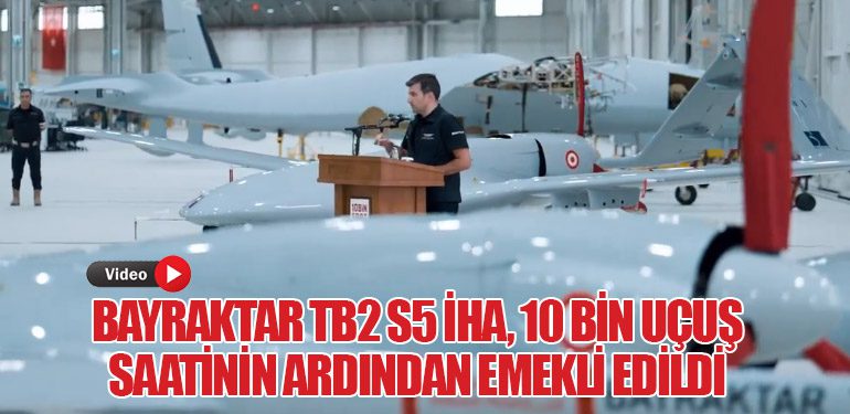 Bayraktar TB2 S5 İHA, 10 Bin Uçuş Saatinin Ardından Emekli Edildi