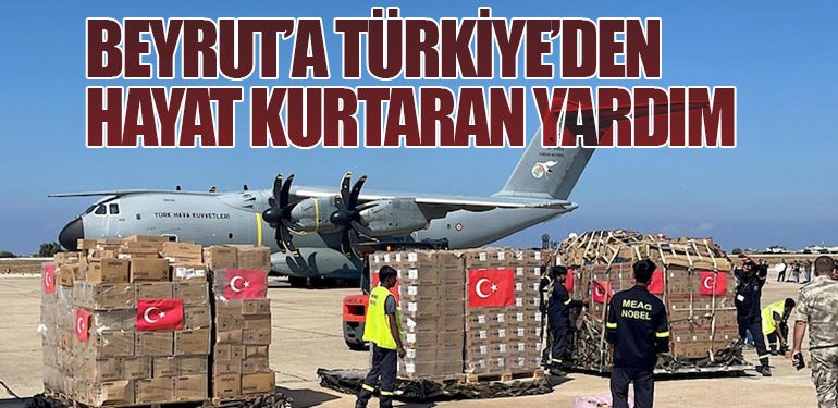 Beyrut’a Türkiye’den Hayat Kurtaran Yardım