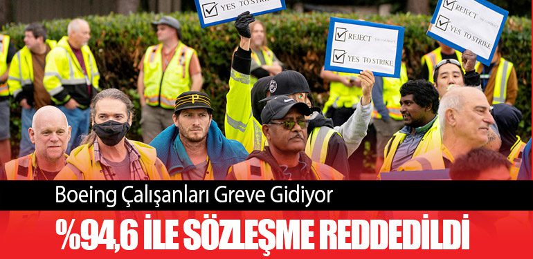 Boeing Çalışanları Greve Gidiyor: %94,6 ile Sözleşme Reddedildi