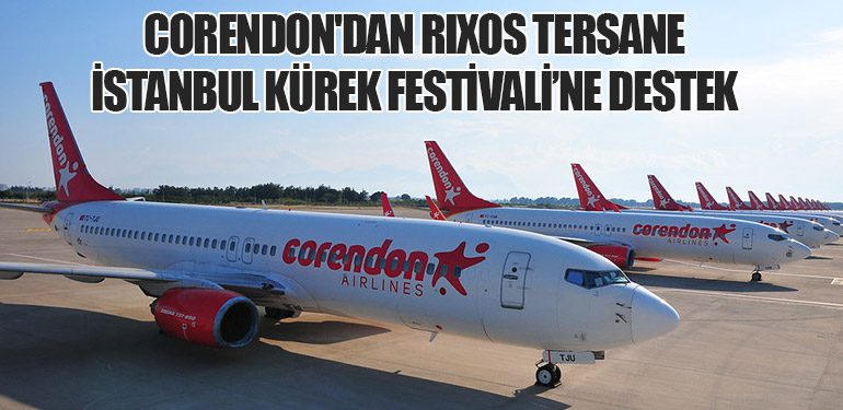 Corendon'dan Rixos Tersane İstanbul Kürek Festivali’ne Destek