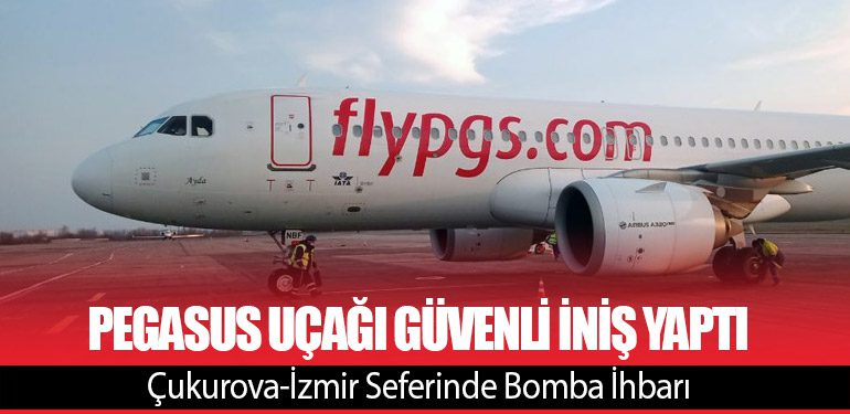 Çukurova-İzmir Seferinde Bomba İhbarı: Pegasus Uçağı Güvenli İniş Yaptı