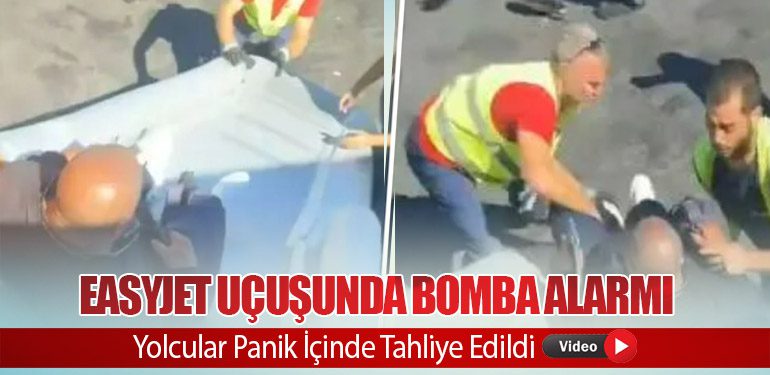 EasyJet Uçuşunda Bomba Alarmı: Yolcular Panik İçinde Tahliye Edildi