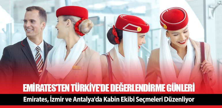 Emirates, İzmir ve Antalya'da Kabin Ekibi Seçmeleri Düzenliyor