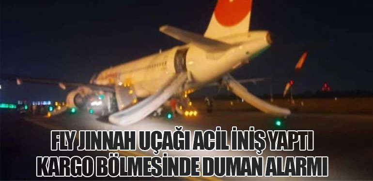 Fly Jinnah Uçağı Acil İniş Yaptı: Kargo Bölmesinde Duman Alarmı