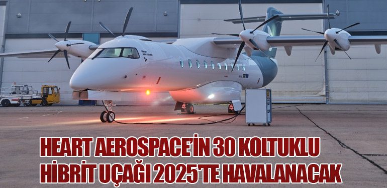 Heart Aerospace’in 30 Koltuklu Hibrit Uçağı 2025'te Havalanacak