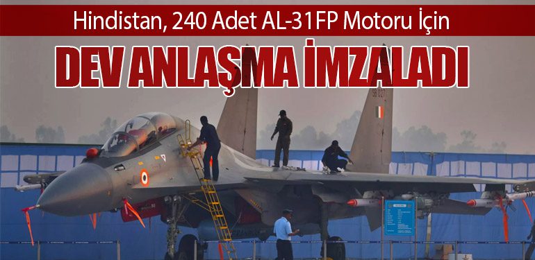 Hindistan, 240 Adet AL-31FP Motoru İçin Dev Anlaşma İmzaladı