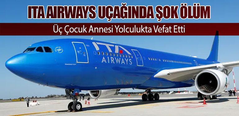 ITA Airways Uçağında Şok Ölüm: Üç Çocuk Annesi Yolculukta Vefat Etti