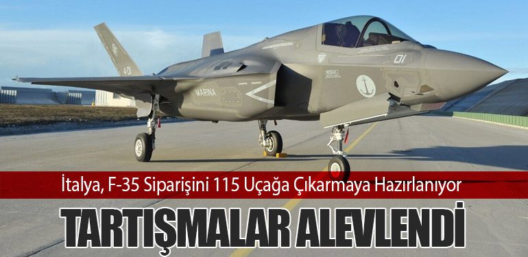 İtalya, F-35 Siparişini 115 Uçağa Çıkarmaya Hazırlanıyor: Tartışmalar Alevlendi