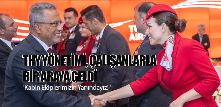 THY Yönetimi, Çalışanlarla Bir Araya Geldi