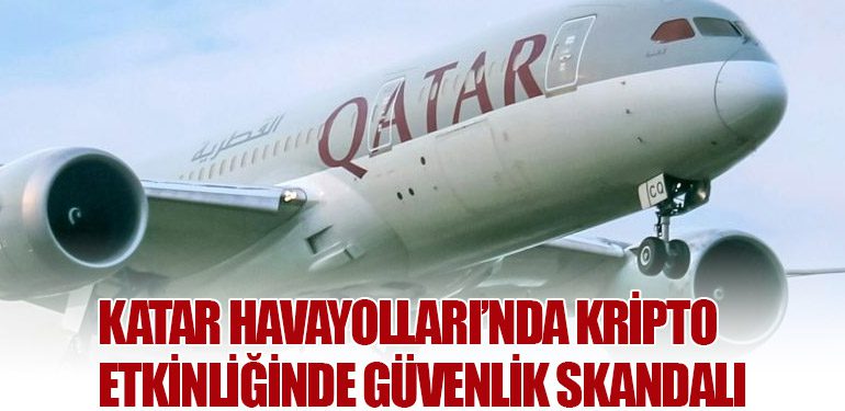 Katar Havayolları’nda Kripto Etkinliğinde Güvenlik Skandalı