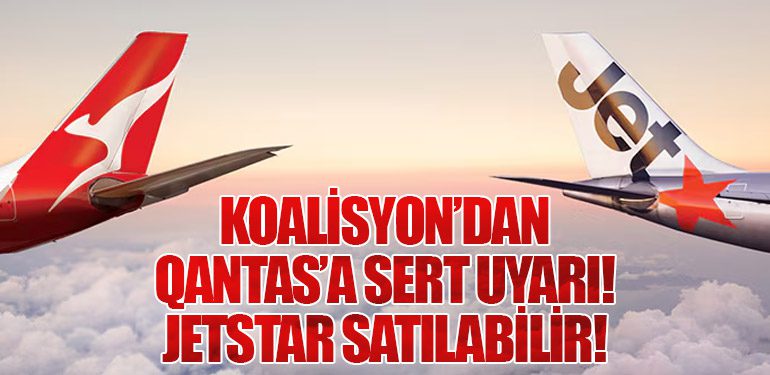 Koalisyon’dan Qantas’a Sert Uyarı! Jetstar Satılabilir!