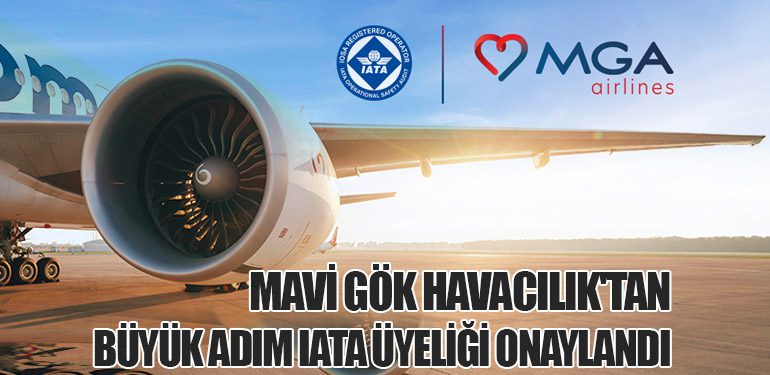 Mavi Gök Havacılık'tan Büyük Adım: IATA Üyeliği Onaylandı