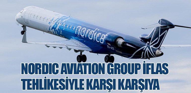 Nordic Aviation Group İflas Tehlikesiyle Karşı Karşıya