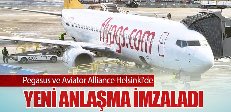 Pegasus ve Aviator Alliance Helsinki'de Yeni Anlaşma İmzaladı