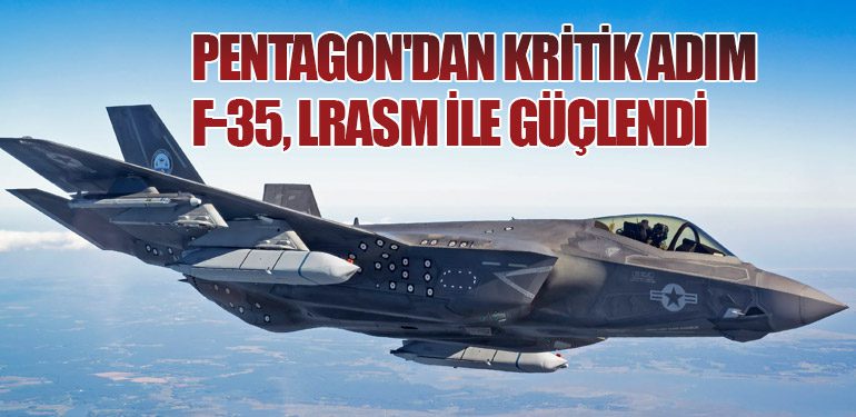 Pentagon'dan Kritik Adım: F-35, LRASM ile Güçlendi