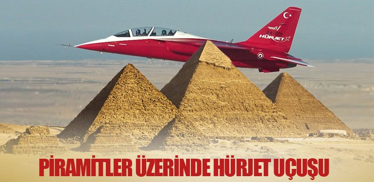 Piramitler Üzerinde HÜRJET Uçuşu