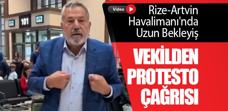 Rize-Artvin Havalimanı'nda Uzun Bekleyiş: Vekilden Protesto Çağrısı