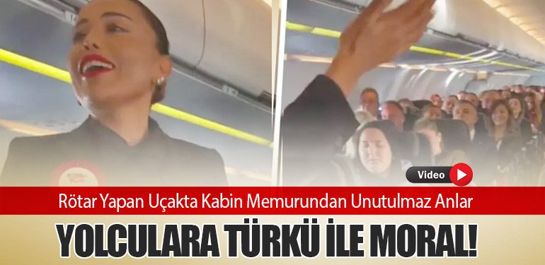 Rötar Yapan Uçakta Kabin Memurundan Unutulmaz Anlar: Yolculara Türkü ile Moral!