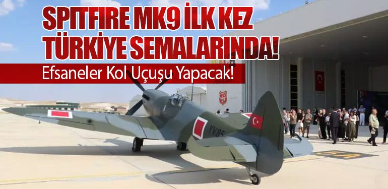 Spitfire Mk9 İlk Kez Türkiye Semalarında!