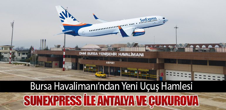 Bursa Havalimanı’ndan Yeni Uçuş Hamlesi: SunExpress ile Antalya ve Çukurova