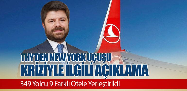 THY’den New York Uçuşu Kriziyle İlgili Açıklama. 349 Yolcu 9 Farklı Otele Yerleştirildi