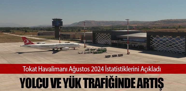 Tokat Havalimanı Ağustos 2024 İstatistiklerini Açıkladı: Yolcu ve Yük Trafiğinde Artış