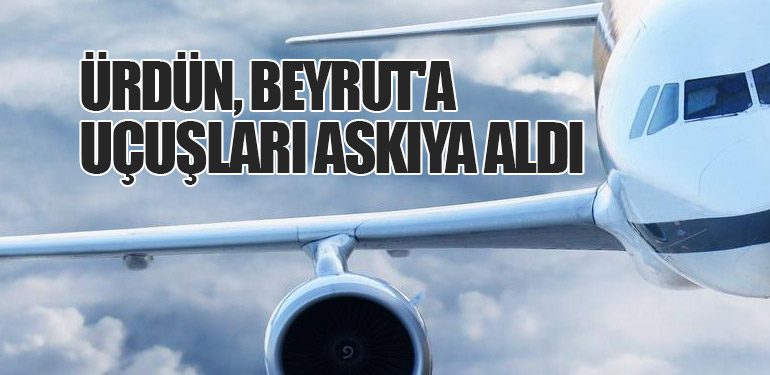 Ürdün, Beyrut'a Uçuşları Askıya Aldı