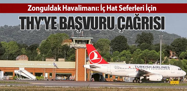 Zonguldak Havalimanı: İç Hat Seferleri İçin THY'ye Başvuru Çağrısı