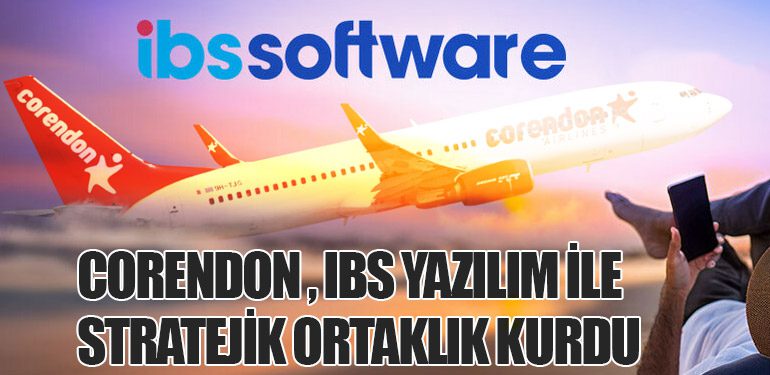 Corendon Airlines, IBS Yazılım ile Stratejik Ortaklık Kurdu