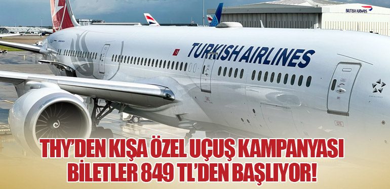 THY’den Kışa Özel Uçuş Kampanyası: Biletler 849 TL’den Başlıyor!