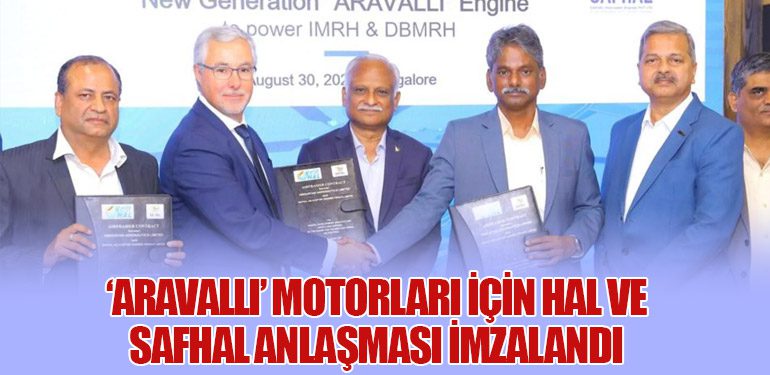 ‘Aravalli’ Motorları için HAL ve SAFHAL Anlaşması İmzalandı